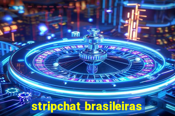 stripchat brasileiras